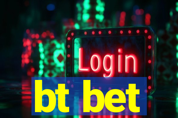 bt bet