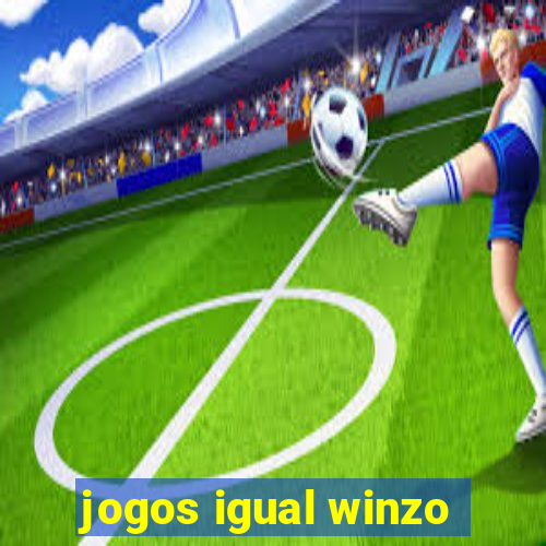 jogos igual winzo