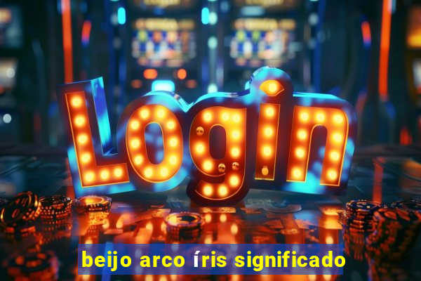 beijo arco íris significado