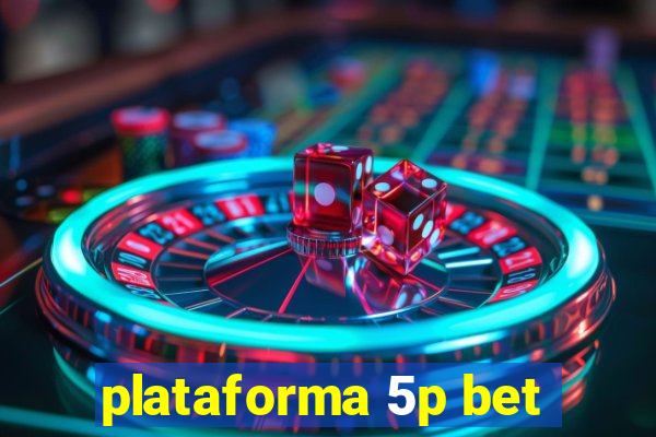 plataforma 5p bet