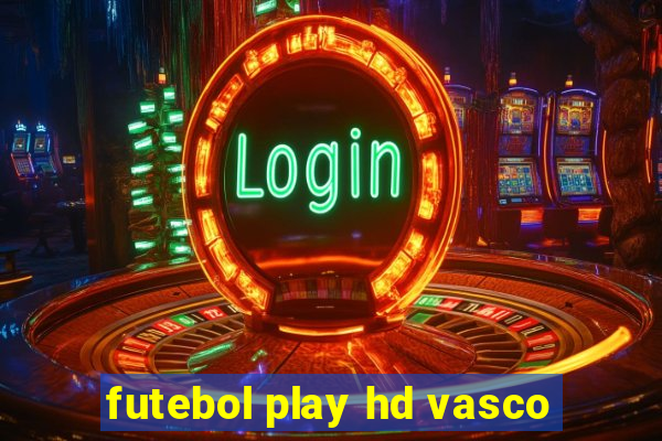 futebol play hd vasco