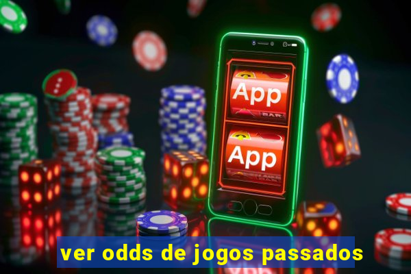 ver odds de jogos passados