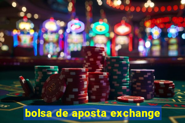 bolsa de aposta exchange