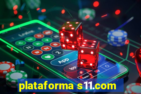 plataforma s11.com