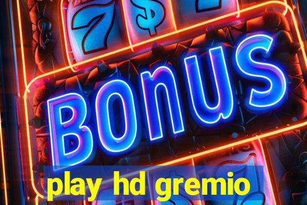 play hd gremio