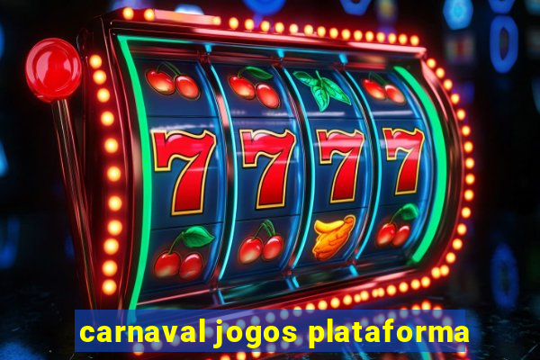 carnaval jogos plataforma