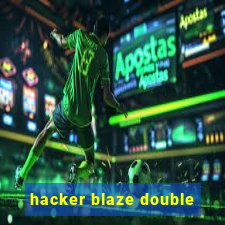 hacker blaze double