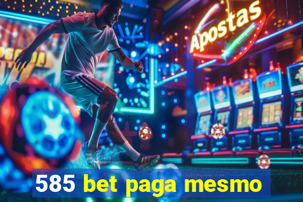 585 bet paga mesmo