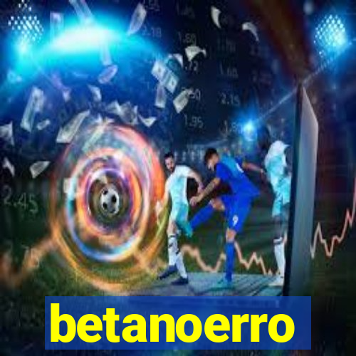 betanoerro