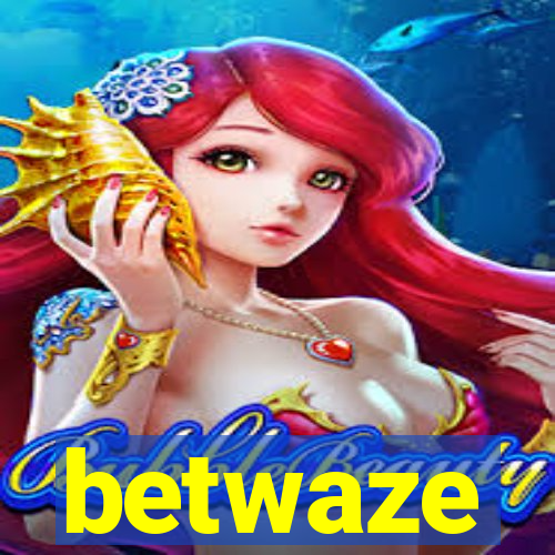 betwaze