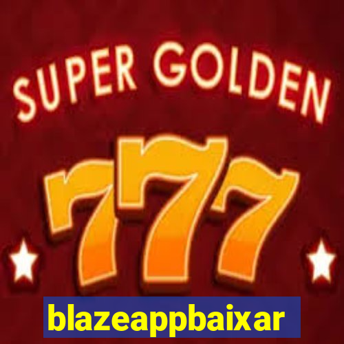 blazeappbaixar