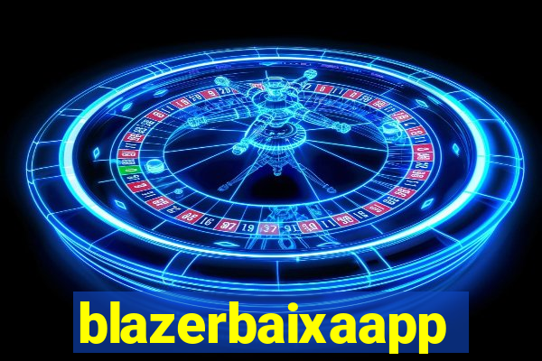 blazerbaixaapp