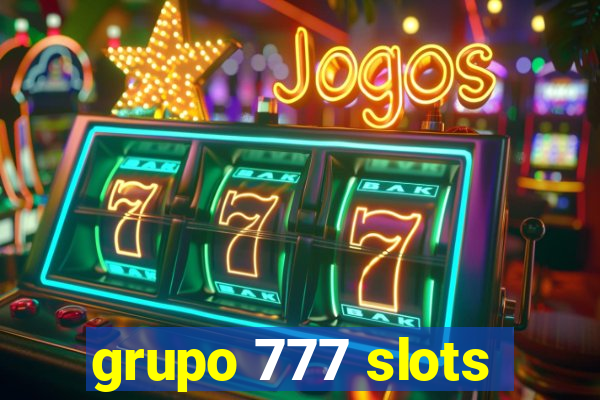 grupo 777 slots