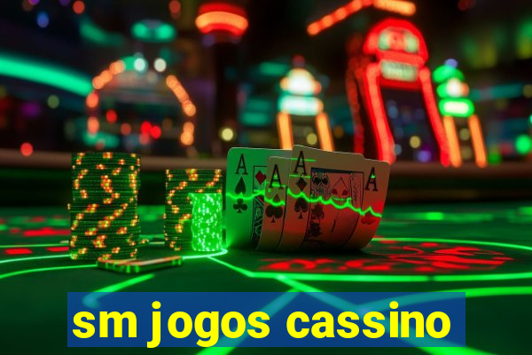 sm jogos cassino