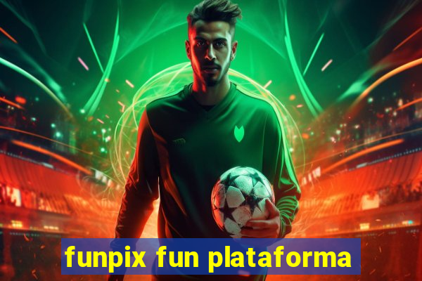 funpix fun plataforma