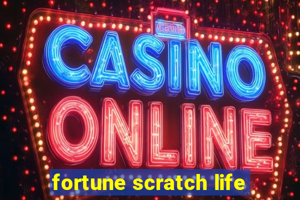 fortune scratch life