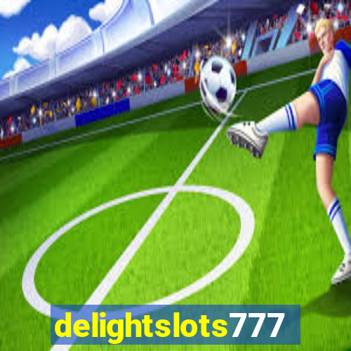 delightslots777