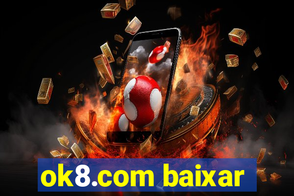 ok8.com baixar