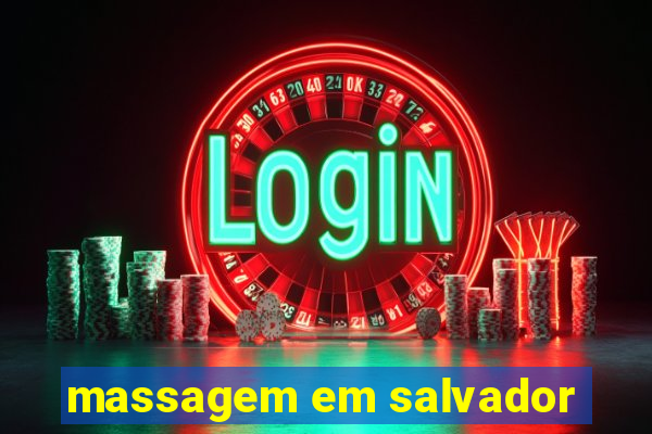 massagem em salvador