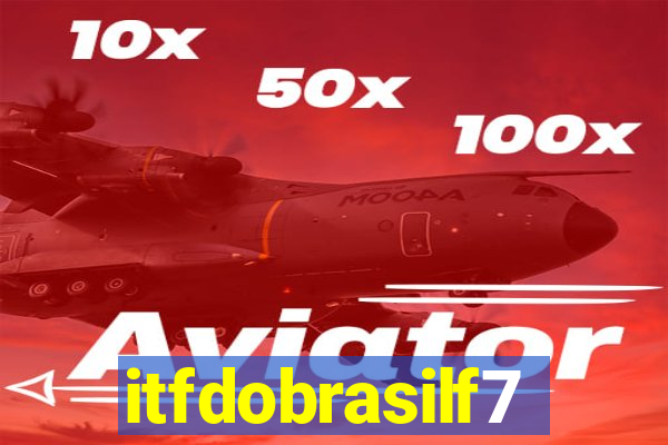 itfdobrasilf7