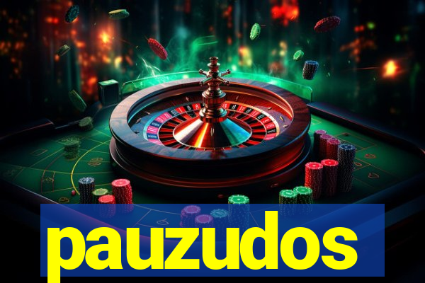 pauzudos