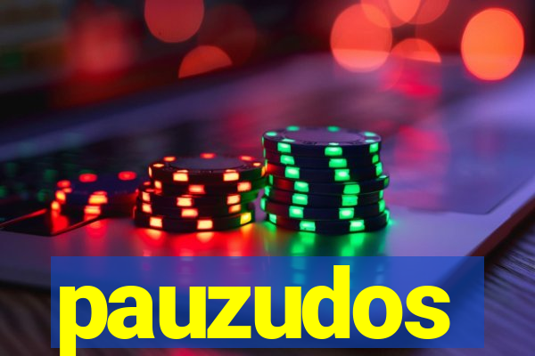 pauzudos