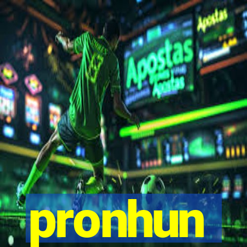 pronhun