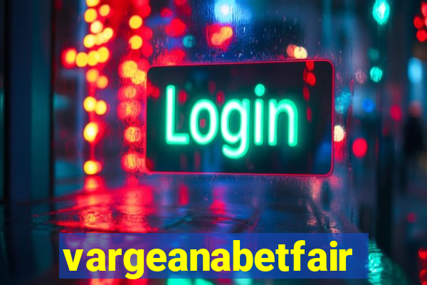 vargeanabetfair